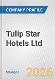 Tulip Star Hotels Ltd Fundamental Company Report Including Financial, SWOT, Competitors and Industry Analysis- Product Image