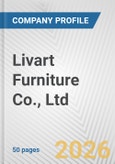 Livart Furniture Co., Ltd. Fundamental Company Report Including Financial, SWOT, Competitors and Industry Analysis- Product Image