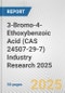 3-Bromo-4-Ethoxybenzoic Acid (CAS 24507-29-7) Industry Research 2025: Global and Regional Market Trends 2019-2024 and Forecast to 2029 - Product Thumbnail Image