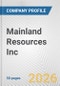 Mainland Resources Inc. Fundamental Company Report Including Financial, SWOT, Competitors and Industry Analysis - Product Thumbnail Image