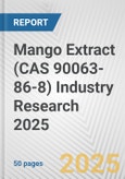 Mango Extract (CAS 90063-86-8) Industry Research 2025: Global and Regional Market Trends 2019-2024 and Forecast to 2029- Product Image