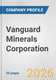 Vanguard Minerals Corporation Fundamental Company Report Including Financial, SWOT, Competitors and Industry Analysis- Product Image