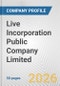 Live Incorporation Public Company Limited Fundamental Company Report Including Financial, SWOT, Competitors and Industry Analysis - Product Thumbnail Image