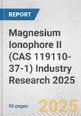 Magnesium Ionophore II (CAS 119110-37-1) Industry Research 2025: Global and Regional Market Trends 2019-2024 and Forecast to 2029- Product Image
