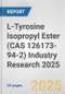 L-Tyrosine Isopropyl Ester (CAS 126173-94-2) Industry Research 2025: Global and Regional Market Trends 2019-2024 and Forecast to 2029 - Product Thumbnail Image
