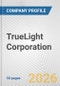 TrueLight Corporation Fundamental Company Report Including Financial, SWOT, Competitors and Industry Analysis - Product Thumbnail Image