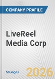 LiveReel Media Corp. Fundamental Company Report Including Financial, SWOT, Competitors and Industry Analysis- Product Image
