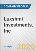Luxshmi Investments, Inc. Fundamental Company Report Including Financial, SWOT, Competitors and Industry Analysis- Product Image