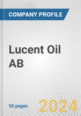 Lucent Oil AB Fundamental Company Report Including Financial, SWOT, Competitors and Industry Analysis- Product Image