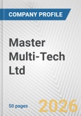 Master Multi-Tech Ltd. Fundamental Company Report Including Financial, SWOT, Competitors and Industry Analysis- Product Image