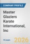 Master Glaziers Karate International, Inc. Fundamental Company Report Including Financial, SWOT, Competitors and Industry Analysis - Product Image