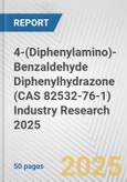 4-(Diphenylamino)-Benzaldehyde Diphenylhydrazone (CAS 82532-76-1) Industry Research 2025: Global and Regional Market Trends 2019-2024 and Forecast to 2029- Product Image