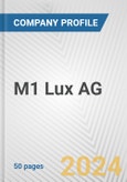 M1 Lux AG Fundamental Company Report Including Financial, SWOT, Competitors and Industry Analysis- Product Image