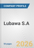 Lubawa S.A. Fundamental Company Report Including Financial, SWOT, Competitors and Industry Analysis- Product Image