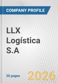 LLX Logística S.A. Fundamental Company Report Including Financial, SWOT, Competitors and Industry Analysis- Product Image