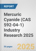 Mercuric Cyanide (CAS 592-04-1) Industry Research 2025: Global and Regional Market Trends 2019-2024 and Forecast to 2029- Product Image