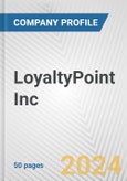 LoyaltyPoint Inc. Fundamental Company Report Including Financial, SWOT, Competitors and Industry Analysis- Product Image