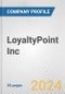 LoyaltyPoint Inc. Fundamental Company Report Including Financial, SWOT, Competitors and Industry Analysis - Product Thumbnail Image