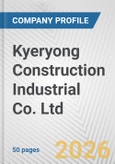 Kyeryong Construction Industrial Co. Ltd. Fundamental Company Report Including Financial, SWOT, Competitors and Industry Analysis- Product Image