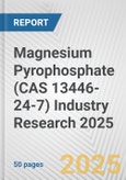 Magnesium Pyrophosphate (CAS 13446-24-7) Industry Research 2025: Global and Regional Market Trends 2019-2024 and Forecast to 2029- Product Image