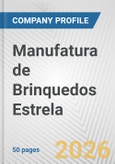 Manufatura de Brinquedos Estrela Fundamental Company Report Including Financial, SWOT, Competitors and Industry Analysis- Product Image