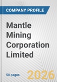 Mantle Mining Corporation Limited Fundamental Company Report Including Financial, SWOT, Competitors and Industry Analysis- Product Image