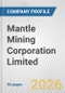 Mantle Mining Corporation Limited Fundamental Company Report Including Financial, SWOT, Competitors and Industry Analysis - Product Thumbnail Image