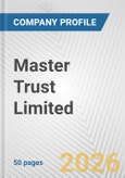 Master Trust Limited Fundamental Company Report Including Financial, SWOT, Competitors and Industry Analysis- Product Image