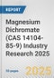 Magnesium Dichromate (CAS 14104-85-9) Industry Research 2025: Global and Regional Market Trends 2019-2024 and Forecast to 2029 - Product Thumbnail Image