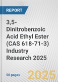 3,5-Dinitrobenzoic Acid Ethyl Ester (CAS 618-71-3) Industry Research 2025: Global and Regional Market Trends 2019-2024 and Forecast to 2029- Product Image