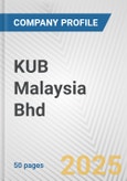 KUB Malaysia Bhd Fundamental Company Report Including Financial, SWOT, Competitors and Industry Analysis- Product Image