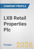 LXB Retail Properties Plc Fundamental Company Report Including Financial, SWOT, Competitors and Industry Analysis- Product Image