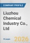 Liuzhou Chemical Industry Co., Ltd. Fundamental Company Report Including Financial, SWOT, Competitors and Industry Analysis - Product Thumbnail Image