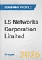 LS Networks Corporation Limited. Fundamental Company Report Including Financial, SWOT, Competitors and Industry Analysis - Product Thumbnail Image