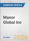 Manor Global Inc. Fundamental Company Report Including Financial, SWOT, Competitors and Industry Analysis - Product Thumbnail Image