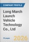 Long March Launch Vehicle Technology Co., Ltd. Fundamental Company Report Including Financial, SWOT, Competitors and Industry Analysis - Product Thumbnail Image