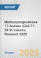 Medroxyprogesterone 17-Acetate (CAS 71-58-9) Industry Research 2025: Global and Regional Market Trends 2019-2024 and Forecast to 2029 - Product Thumbnail Image