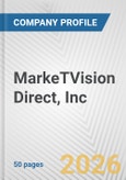 MarkeTVision Direct, Inc. Fundamental Company Report Including Financial, SWOT, Competitors and Industry Analysis- Product Image