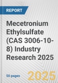 Mecetronium Ethylsulfate (CAS 3006-10-8) Industry Research 2025: Global and Regional Market Trends 2019-2024 and Forecast to 2029- Product Image