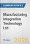 Manufacturing Integration Technology Ltd. Fundamental Company Report Including Financial, SWOT, Competitors and Industry Analysis - Product Thumbnail Image