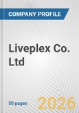 Liveplex Co. Ltd. Fundamental Company Report Including Financial, SWOT, Competitors and Industry Analysis- Product Image