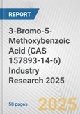 3-Bromo-5-Methoxybenzoic Acid (CAS 157893-14-6) Industry Research 2025: Global and Regional Market Trends 2019-2024 and Forecast to 2029- Product Image