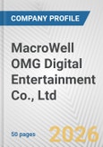 MacroWell OMG Digital Entertainment Co., Ltd. Fundamental Company Report Including Financial, SWOT, Competitors and Industry Analysis- Product Image