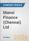Mansi Finance (Chennai) Ltd. Fundamental Company Report Including Financial, SWOT, Competitors and Industry Analysis - Product Thumbnail Image