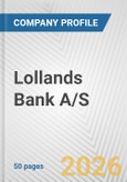 Lollands Bank A/S Fundamental Company Report Including Financial, SWOT, Competitors and Industry Analysis- Product Image