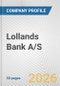 Lollands Bank A/S Fundamental Company Report Including Financial, SWOT, Competitors and Industry Analysis - Product Thumbnail Image