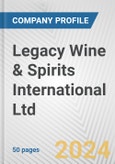 Legacy Wine & Spirits International Ltd. Fundamental Company Report Including Financial, SWOT, Competitors and Industry Analysis- Product Image