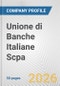 Unione di Banche Italiane Scpa Fundamental Company Report Including Financial, SWOT, Competitors and Industry Analysis - Product Thumbnail Image