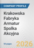Krakowska Fabryka Armatur Spolka Akcyjna Fundamental Company Report Including Financial, SWOT, Competitors and Industry Analysis- Product Image