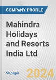 Mahindra Holidays and Resorts India Ltd. Fundamental Company Report Including Financial, SWOT, Competitors and Industry Analysis- Product Image